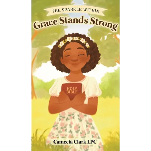 The Sparkle Within Grace Stands Strong: Grace Stands Strong: Grace Stands Strong