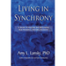 Living in Synchrony: A Guide to Healing and Reclaiming Our Powerful, Natural Humanity