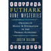 Futhark Rune Mysteries: Origins of Magic and Divination in the Primal Alphabet