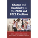 Change and Continuity in the 2020 and 2022 Elections