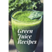 Green Juice Recipes: Juicing Recipes, Juicing Recipes For Weight loss, Juice Cleanse Recipes, Healthy Juice Recipes, Green Juice Cleanse, C