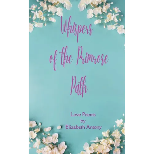 Whispers of the Primrose Path Love Poems