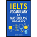 IELTS Vocabulary 8.5 Masterclass Series MegaPack Books 1, 2, & 3: Advanced Vocabulary Masterclass Books: Full Self-Study Course for IELTS 8.5 Vocabula