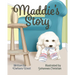 Maddie's Story