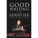 Good Writing is Like Good Sex: Sort of Sexy Thoughts on Writing