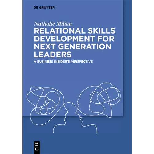 Relational Skills Development for Next Generation Leaders: A Business Insider's Perspective