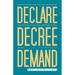 Declare Decree Demand: Connecting Your Words with the Faith in Your Heart