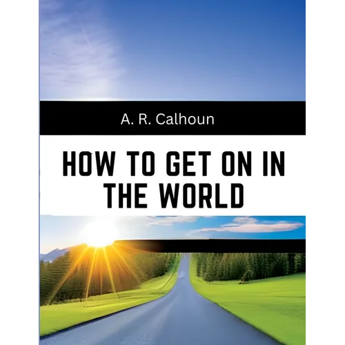 How to Get on in the World: A Ladder to Practical Success