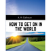 How to Get on in the World: A Ladder to Practical Success