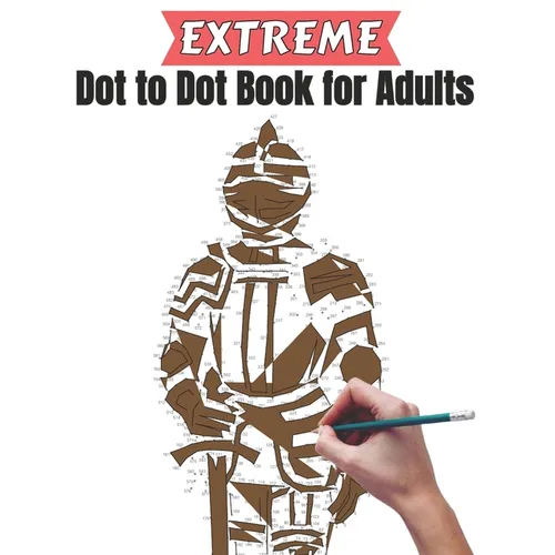 Extreme Dot to Dot Book for Adults: Creativity and Relieve Stress With Large Print Puzzle Book for Adults
