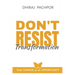 Don't Resist Transformation