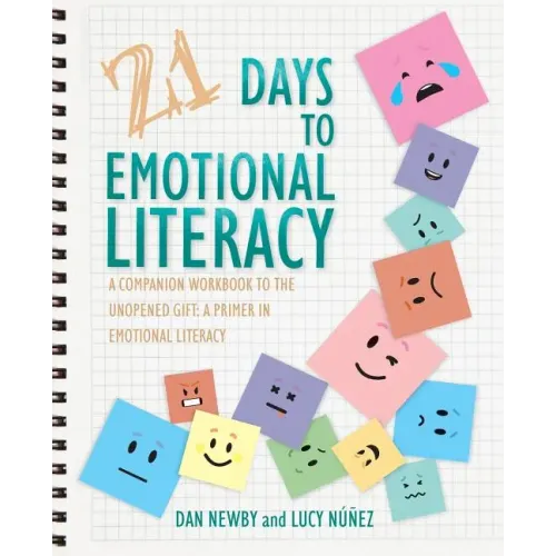 21 Days to Emotional Literacy: A Companion Workbook to The Unopened Gift