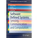 Software Defined Systems: Sensing, Communication and Computation