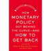 How Monetary Policy Got Behind the Curve--And How to Get Back