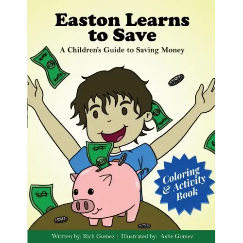 Easton Learns to Save: A Children's Guide to Saving Money: Coloring & Activity Book