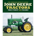 The Complete Book of Classic John Deere Tractors: The First 100 Years