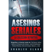 Asesinos seriales: la colección definitiva: Biografías y crímenes reales de: Ted Bundy, Jeffrey Dahmer, El Asesino Del Zodíaco, Jack El D