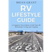 RV Lifestyle Guide: A Complete Travel Book to Full Time RV Motorhome Living and Camping