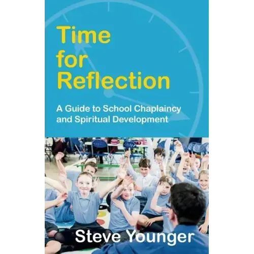 Time for Reflection: A Guide to School Chaplaincy and Spiritual Development