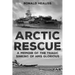 Arctic Rescue: A Memoir of the Tragic Sinking of HMS Glorious