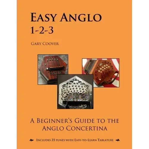 Easy Anglo 1-2-3: A Beginner's Guide to the Anglo Concertina