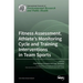 Fitness Assessment, Athlete's Monitoring Cycle and Training Interventions in Team Sports