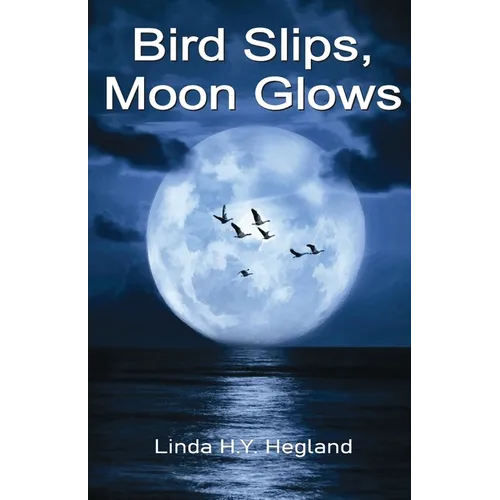 Bird Slips, Moon Glows