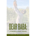 DEAR BABA A Collection of Dada's Wisdom