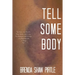 Tell Somebody: Two Years, Four Months, One Week, and A Day: The Memories and Musings of a Battered Wife - A Trilogy, Part I