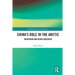 China's Role in the Arctic: Observing and Being Observed