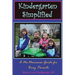 Kindergarten Simplified: A No-Nonsense Guide for Busy Parents