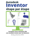 Autodesk Inventor étape par étape: Conception CAO et Simulation FEM avec Autodesk Inventor pour les Débutants