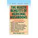 The Health Benefits of Medicinal Mushrooms