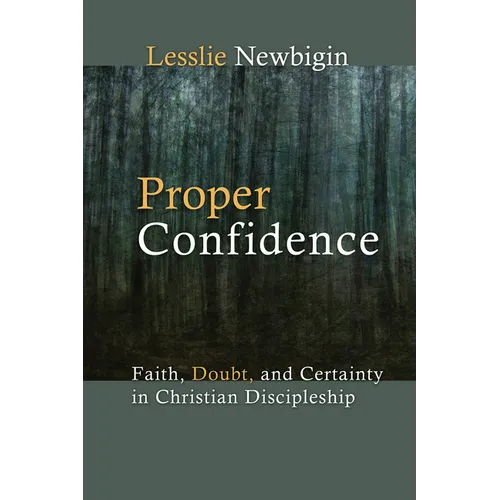Proper Confidence: Faith, Doubt, and Certainty in Christian Discipleship