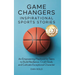 Game Changers: Inspirational Sports Stories