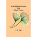 In a Belgian Garden; and Other Poems