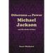 Otherness and Power: Michael Jackson and His Media Critics