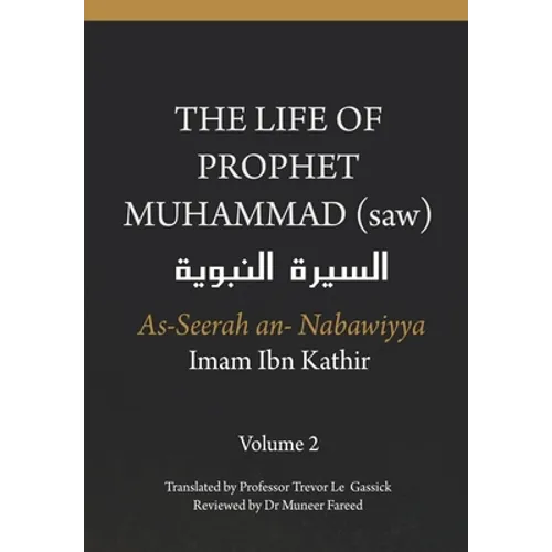The Life of the Prophet Muhammad (saw) - Volume 2 - As Seerah An Nabawiyya - السيرة النب&#