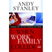 When Work & Family Collide: Keeping Your Job from Cheating Your Family