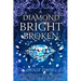 A Diamond Bright and Broken