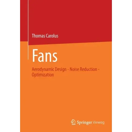 Fans: Aerodynamic Design - Noise Reduction - Optimization