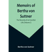 Memoirs of Bertha von Suttner: The Records of an Eventful Life (Volume I)