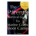 The Parent's Survival Guide to Marine Corps Boot Camp