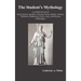 The Student's Mythology: A Compendium of Greek, Roman, Egyptian, Assyrian, Persian, Hindoo, Chinese, Thibetian, Scandinavian, Celtic, Aztec, an