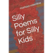 Silly Poems for Silly Kids