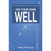 Dig Your Own Well: An Illustrated Resource Guide For Shallow Water Wells.