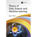 Physics of Data Science and Machine Learning