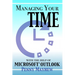 Managing your Time with the Help of Microsoft(R) Outlook