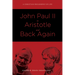 John Paul II to Aristotle and Back Again: A Christian Philosophy of Life