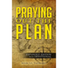 Praying Out the Plan: Expanded Edition with Devotional